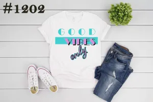 #1202 Good Vibes Only