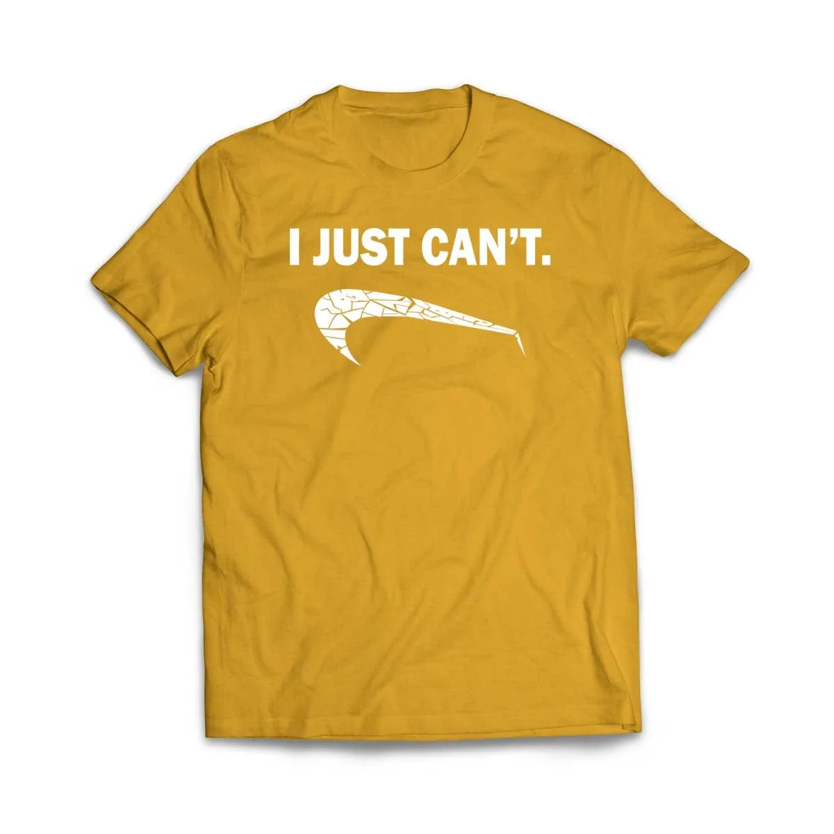 I Just Can't T-Shirt
