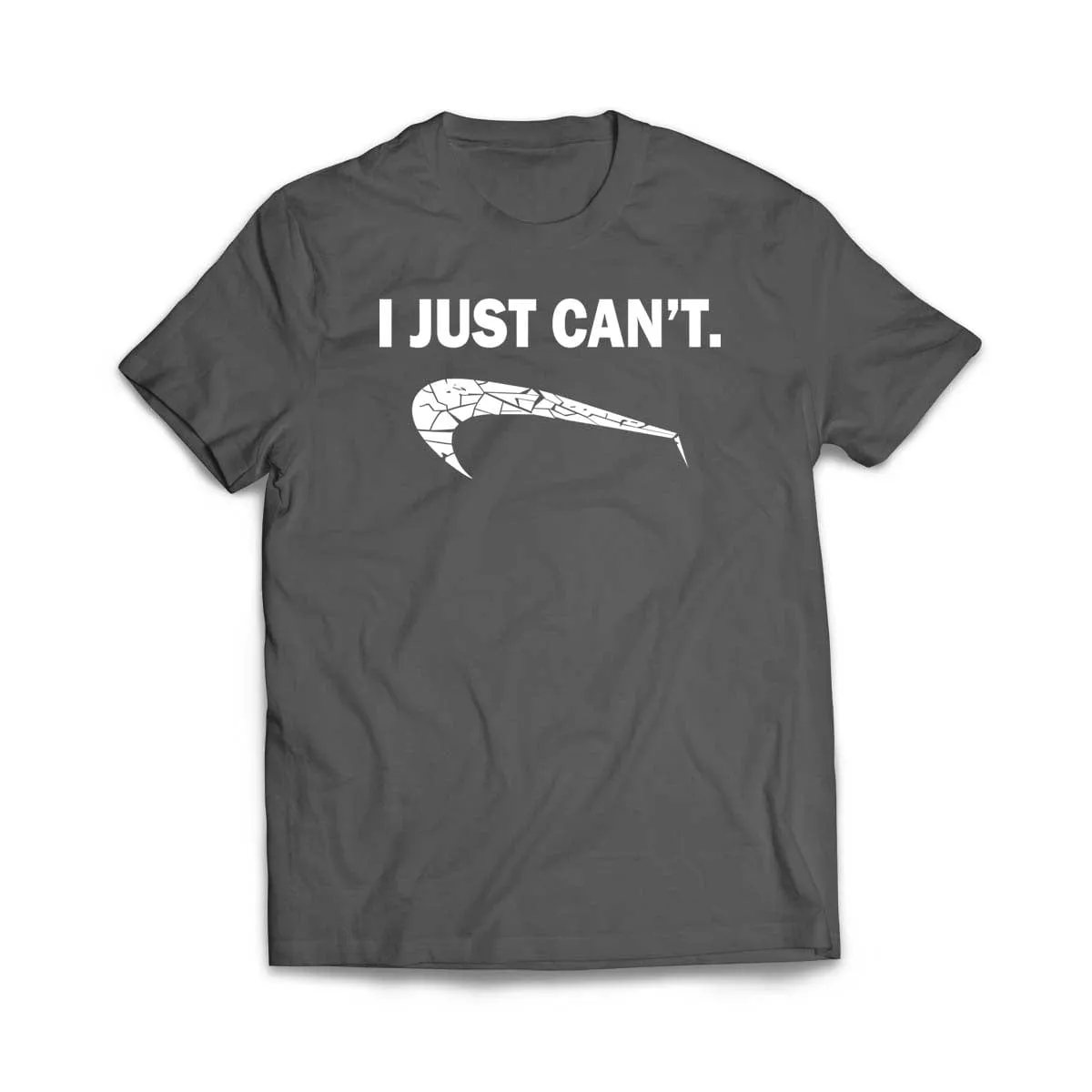 I Just Can't T-Shirt