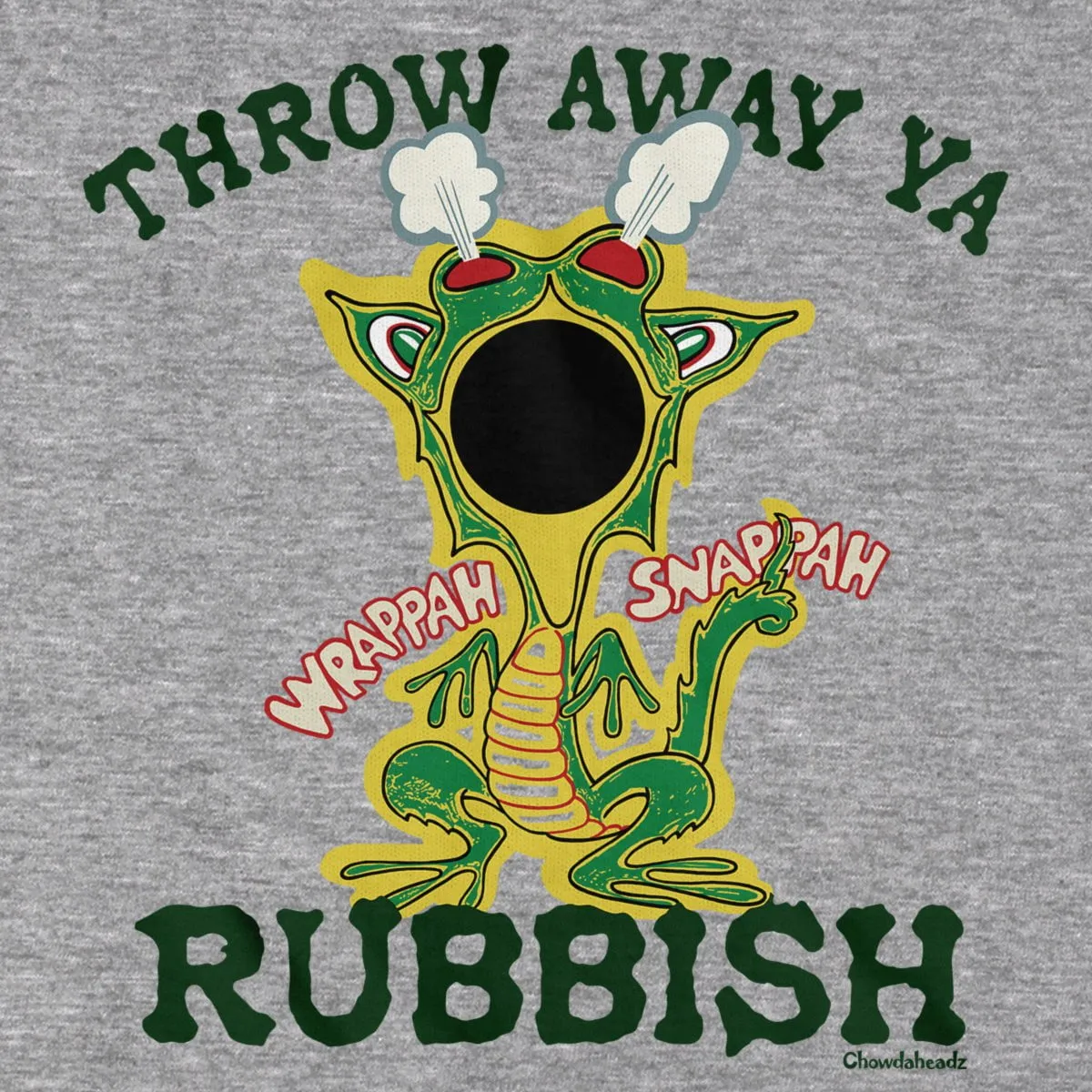Throw Away Ya Rubbish Wrappah Snappah Hoodie